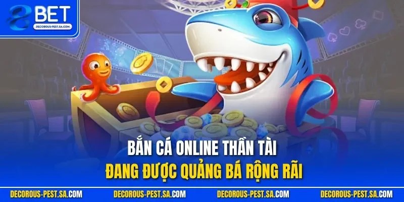 Bắn cá online Thần Tài đang được quảng bá rộng rãi