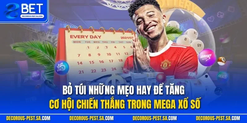 Bỏ túi những mẹo hay để tăng cơ hội chiến thắng trong Mega xổ số