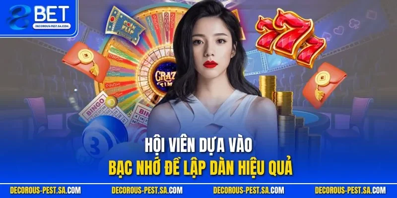 Hội viên dựa vào bạc nhớ đề lập dàn hiệu quả