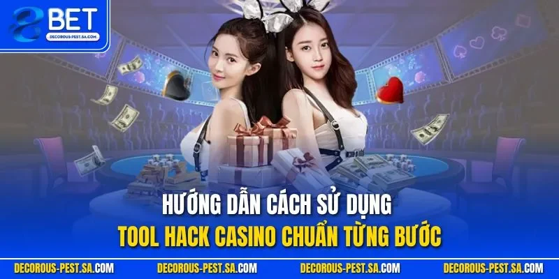 Hướng dẫn cách sử dụng tool hack casino chuẩn từng bước