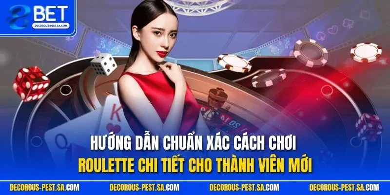 Hướng dẫn chuẩn xác cách chơi Roulette chi tiết cho thành viên mới
