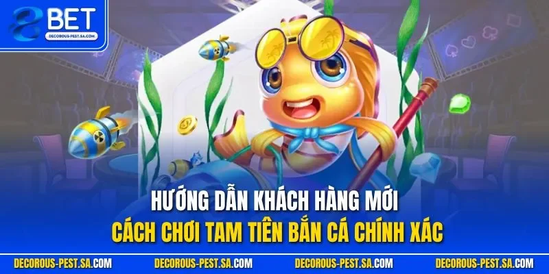 Hướng dẫn khách hàng mới cách chơi Tam tiên bắn cá chính xác