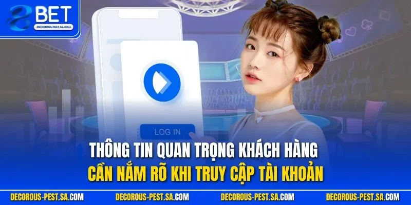 Thông tin quan trọng khách hàng cần nắm rõ khi truy cập tài khoản