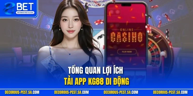 Tổng quan lợi ích tải app 88BET di động